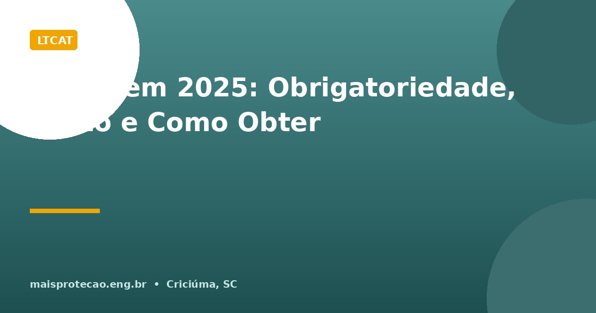 LTCAT em 2025: Obrigatoriedade, Prazo e Como Obter