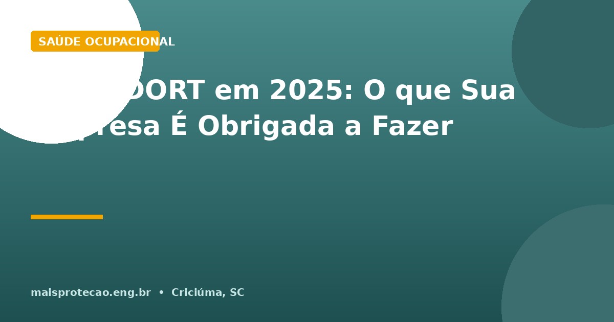LER e DORT em 2025: O que Sua Empresa É Obrigada a Fazer